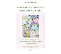 Pace Interiore - Coscienza e attitudine di fronte alla vita