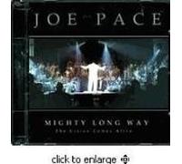 Pace, Joe - Mighty Long Way: The Vision Comes Alive