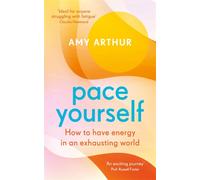 Pace Yourself : How to have energy in an exhausting world