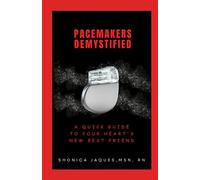 Pacemakers Demystified: A Quick Guide to Your Heart's New Best Friend