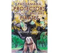 Pachamama Protectors and the Planetary Pirates