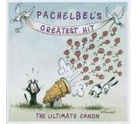 Pachelbel's Greatest Hits - Pachelbel's Greatest Hits: Ultimate Cannon Compact D