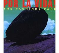 Pachinko Fake,the - Por la Vida!