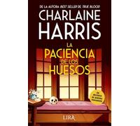 Paciencia de Los Huesos, La: Un misterio de Aurora Teagarden (Lira ediciones)