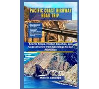 PACIFIC COAST HIGHWAY ROAD TRIP: Scenic Stops, Hidden Beaches, and Coastal Drive from San Diego to San Francisco