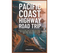 Pacific Coast Highway Road Trip: Ultimate PCH Travel Guide with Hidden Gems, Insider Tips to Avoid Tourist Traps & the Perfect Scenic Drive to Make Your Bucket List a Reality