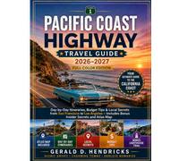 Pacific Coast Highway Travel Guide 2026-2027 Full Color Edition: Day-by-Day Itineraries, Budget Tips & Local Secrets from San Francisco to Los Angeles - Includes Bonus Insider Secrets and Atlas Map