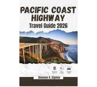 PACIFIC COAST HIGHWAY TRAVEL GUIDE 2026-2027: Top attractions, scenics stops, where to visit, Itinerary ideas, Essential tips, Things to do, ... & Safety tip (Journey Through America)