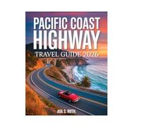 Pacific Coast Highway Travel Guide 2026: Scenic Drives, Hidden Gems, Coastal Towns, Outdoor Adventures, and Expert Tips from Big Sur to San Diego with Photos and Maps.