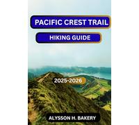 Pacific Crest Trail 2025-2026: 1 (TrailWise 2025 Hiking Edition)