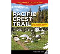 Pacific Crest Trail: Northern California: From Tuolumne Meadows to the Oregon Border