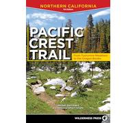 Pacific Crest Trail: Northern California: From Tuolumne Meadows to the Oregon Border