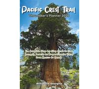 Pacific Crest Trail Thru-Hiker’s Planner 2026: The Complete Step-by-Step Guide to Gear, Resupply, Permits and Preparation for Hiking from Mexico to Canada (Discovering the World's Best Hikes)