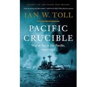 Pacific Crucible - War at Sea in the Pacific, 1941-1942: 1 (Pacific War Trilogy)