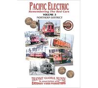 Pacific Electric Remembering the Red Cars Part 3 Norhern District