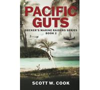 Pacific Guts: A WWII Military Fiction Novel (Decker's Marine Raiders Series)
