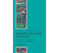 Pacific Islands Writing: The Postcolonial Literatures of Aotearoa/New Zealand and Oceania (Oxford Studies in Postcolonial Literatures)
