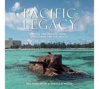 Pacific Legacy: Image and Memory from World War II in the Pacific