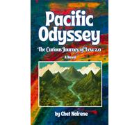 PACIFIC ODYSSEY: The Curious Journey of Lew 2.0 (THE PACIFIC TRILOGY)