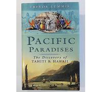 Pacific Paradises: The Discovery of Tahiti and Hawaii