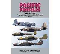 Pacific Profiles Volume 19: American Night Fighters Pacific Theatre 1943-45