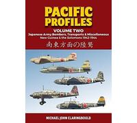Pacific Profiles - Volume Two : Japanese Army Bombers, Transports & Miscellaneous New Guinea & the Solomons 1942-1944