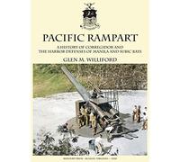Pacific Rampart: A History of Corregidor and the Harbor Defenses of Manila and Subic Bays