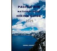 PACIFIC RIM NATIONAL PARK HIKING GUIDE 2025: 1 (Pathfinder Travel And Adventure Guides)