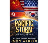 Pacific Storm: A Novel of World War III (The Eagle & The Dragon Series)