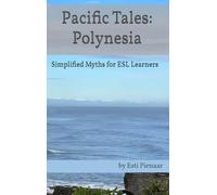 Pacific Tales: Simplified Myths for ESL Learners: 4 (Language Learning Short Stories Collection)