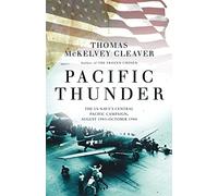 Pacific Thunder: The US Navy's Central Pacific Campaign, August 1943-October 1944