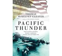 Pacific Thunder: The US Navy's Central Pacific Campaign, August 1943-October 1944