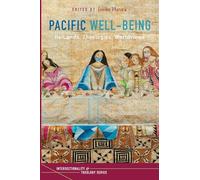 Pacific Well-Being: (Is)Lands, Theologies, Worldviews (Intersectionality and Theology Series)