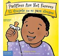 Pacifiers Are Not Forever/El Chupete No Es Para Siempre (Best Behavior(r) Board Book)