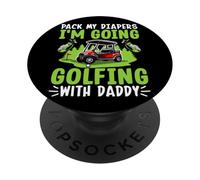 Pack My Diapers I'm Going Golfing With Daddy PopSockets Adhesive PopGrip