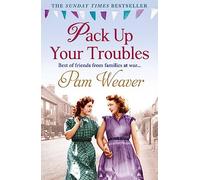 Pack Up Your Troubles: A Captivating WWII Romance About Two Women Bound by Friendship and Secrets