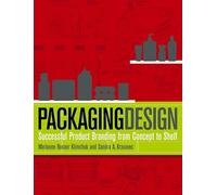 Packaging Design: Successful Product Branding from Concept to Shelf