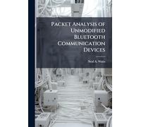 Packet Analysis of Unmodified Bluetooth Communication Devices