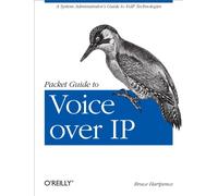 Packet Guide to Voice Over IP: A System Administrator's Guide to Voip Technologies
