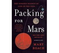 Packing for Mars: The Curious Science of Life in the Vo - Paperback / softback N