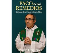 Paco de los remedios: Crónicas de un Sacerdote en el Este