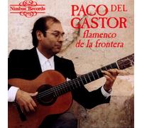 Paco Del Gastor - Spanish Flamenco de la Frontera