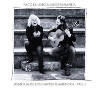 Paco El Lobo & Sangitananda - Memoria de Los Cantes Flamencos - Vol 1
