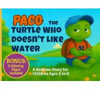 PACO THE TURTLE WHO DOESN'T LIKE WATER: A Bedtime Story for Children Ages 5 to 8 - Bilingual story in color - EN/ES