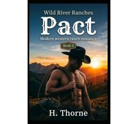 Pact: Modern Western Ranch Romance: Wild River Ranches Book Two: Two rival families. One desperate pact. A legacy forged in the heart of Montana.: 2