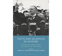 Pacts and Alliances in History: Diplomatic Strategy and the Politics of Coalitions