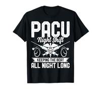 Pacu Night Shift Keeping The Beat All Night Long Pacu Nurse T-Shirt