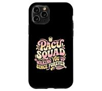 PACU Squad Waking You Up Since Forever Clinical Nurse Case for iPhone 11 Pro