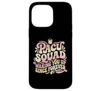 PACU Squad Waking You Up Since Forever Clinical Nurse Case for iPhone 14 Pro Max