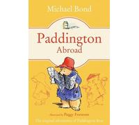 Paddington Abroad by Bond, Michael (2014) Paperback